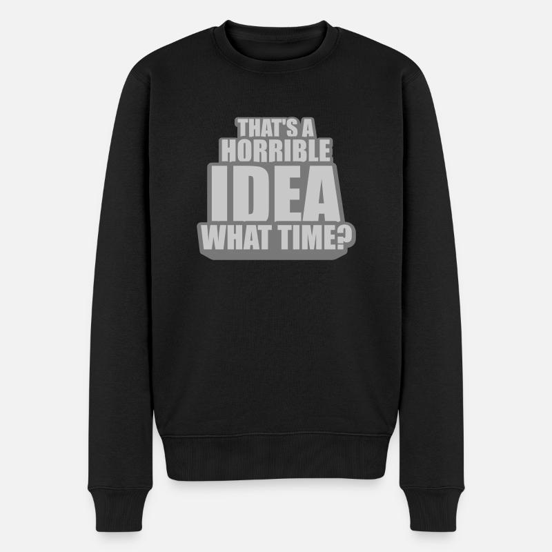 Thats a horrible Idea - Männer Premium Bio Pullover - Schwarz