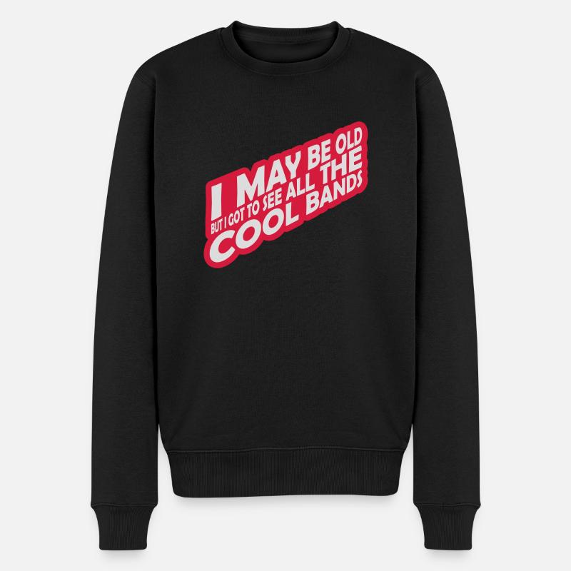 I may be old - Men's Premium Organic Jumper - black