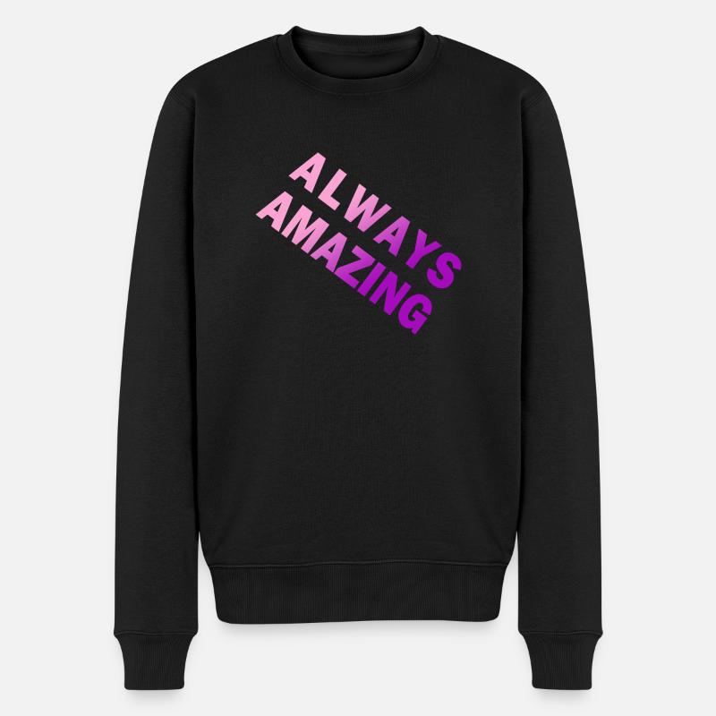 Always Amazing - Männer Premium Bio Pullover - Schwarz