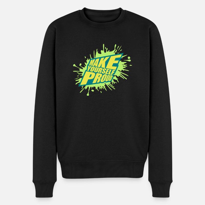 make yourself proud Zitat - Männer Premium Bio Pullover - Schwarz