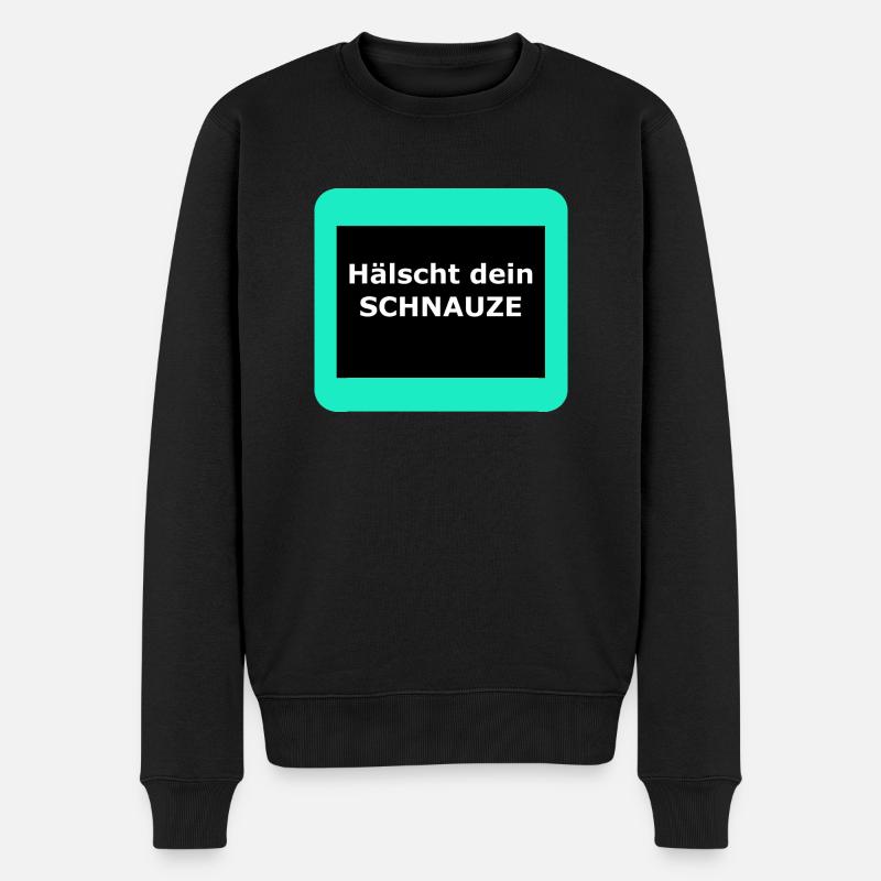 Hälscht dein Schnauze - Männer Premium Bio Pullover - Schwarz