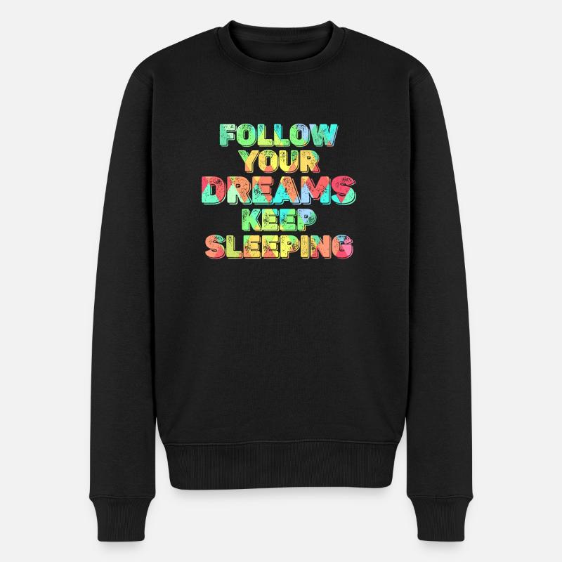 Keep Your Dreams Keep Sleeping - Men's Premium Organic Jumper - black