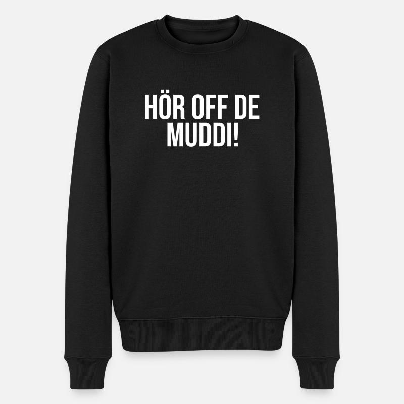 Hör auf die Mutti auf Sächsisch Lustig Ossi - Männer Premium Bio Pullover - Schwarz