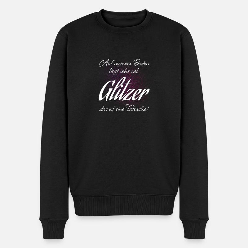 Glitzer liegt auf Boden Tatsachen Spruch Geschenk - Männer Premium Bio Pullover - Schwarz
