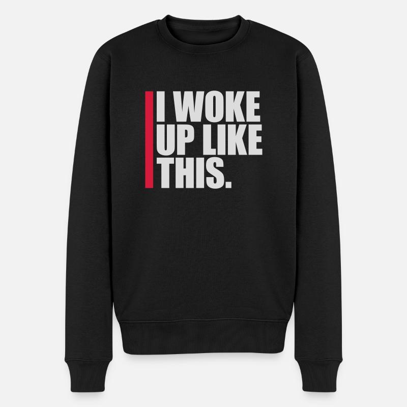 woke up like this - Men's Premium Organic Jumper - black