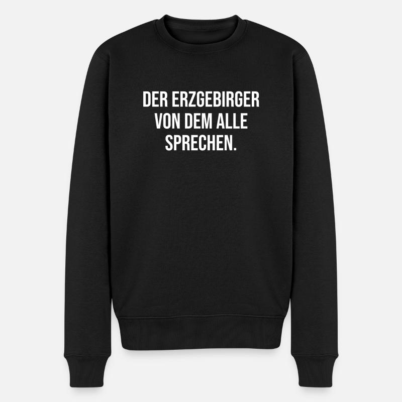 Erzgebirge alle sprechen von mir - Männer Premium Bio Pullover - Schwarz