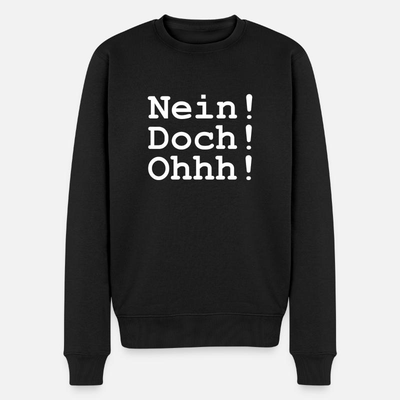 Nein! - Doch! - Ohhh! - Männer Premium Bio Pullover - Schwarz