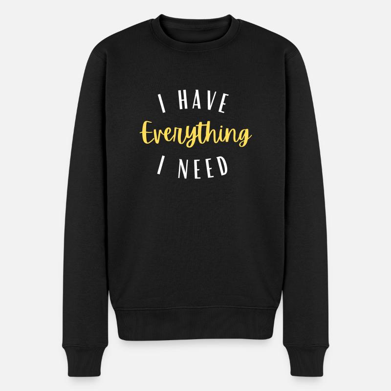 I have everything I need - Men's Premium Organic Jumper - black