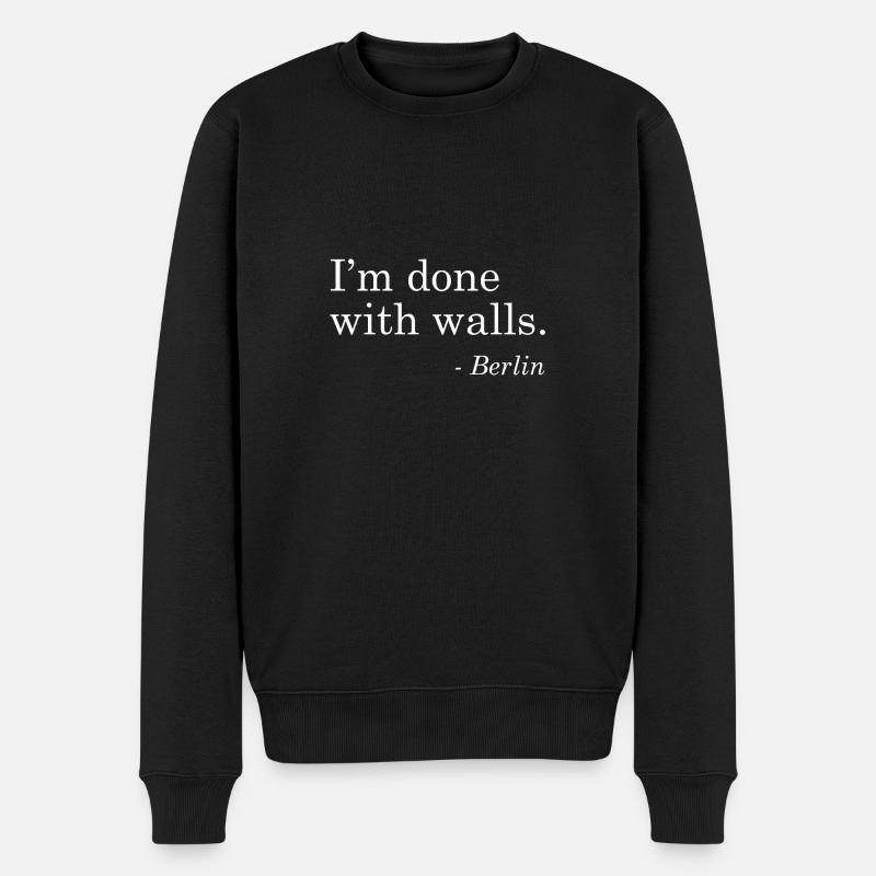I'm done with walls. Berlin - Männer Premium Bio Pullover - Schwarz