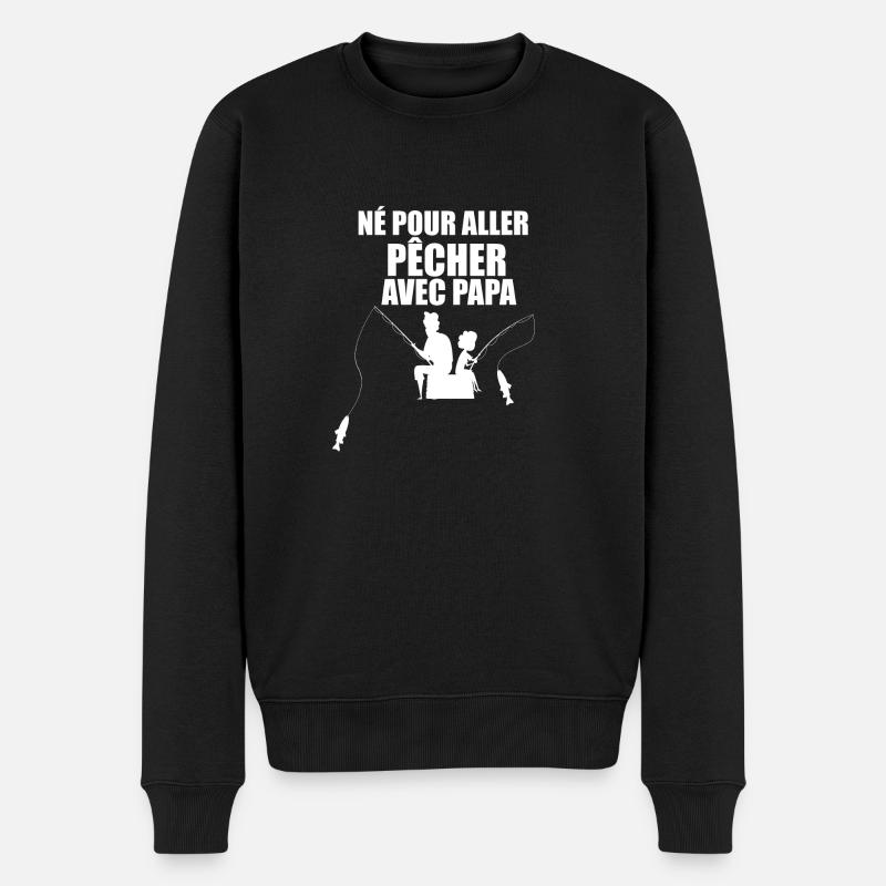 Né pour aller pêcher avec papa Naissance de bébé - Pull Premium bio Homme - noir