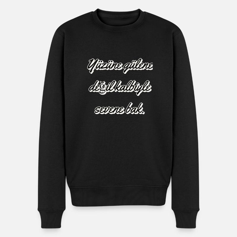 Yüzüne gülene değil kalbiyle sevene bak - Männer Premium Bio Pullover - Schwarz