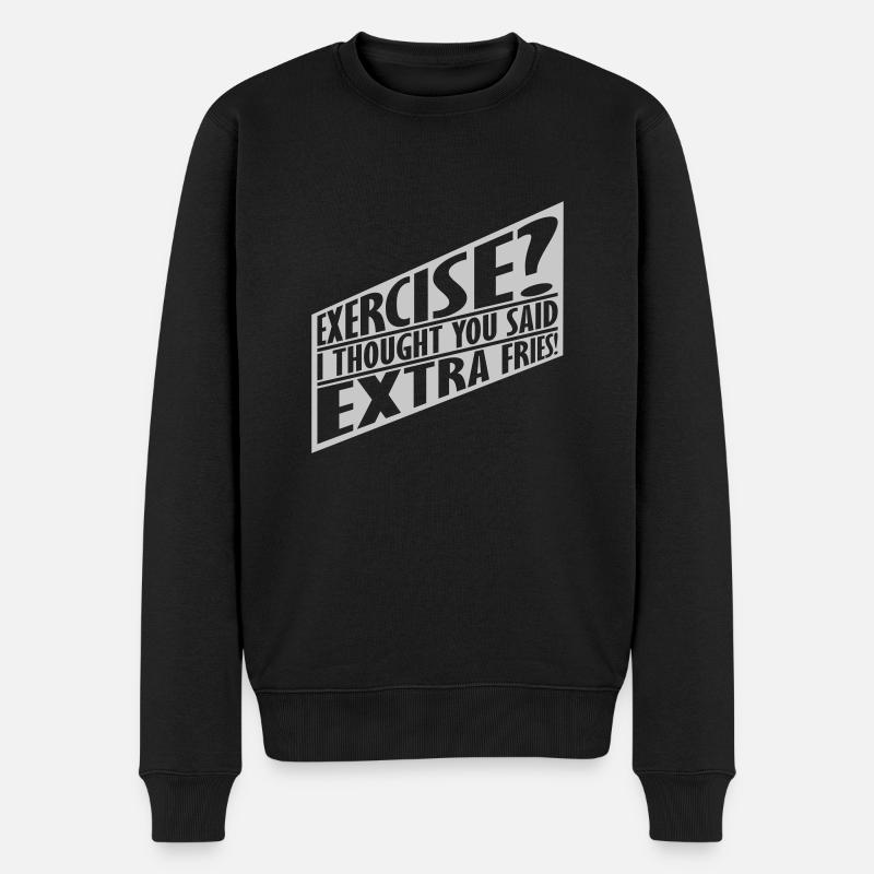 Exercise Extra Fries Zitat - Männer Premium Bio Pullover - Schwarz