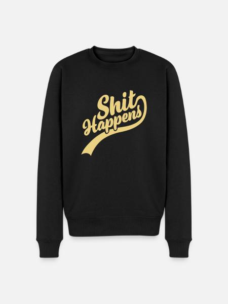 Shit happens lettering Quote - Men's Premium Organic Jumper - black