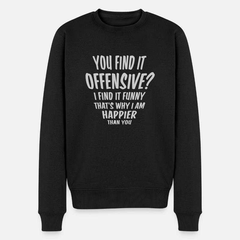 You find it offensive - Männer Premium Bio Pullover - Schwarz