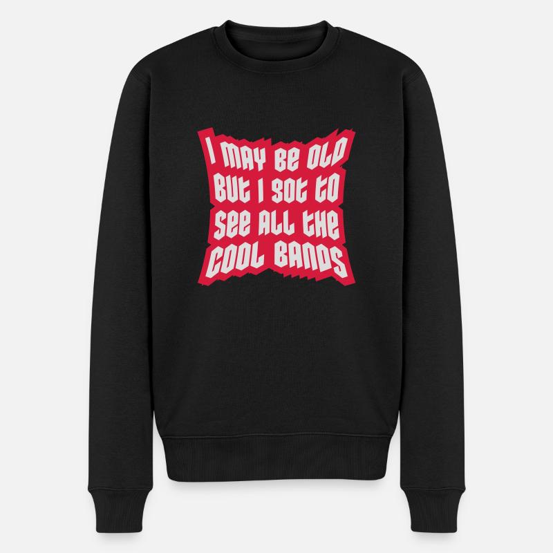 I may be old - Männer Premium Bio Pullover - Schwarz
