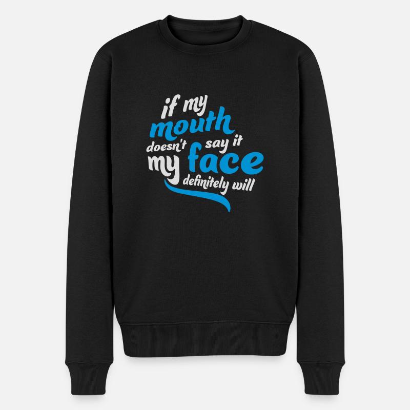 my face definitely will - Männer Premium Bio Pullover - Schwarz