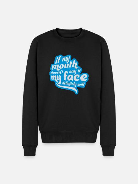 my face definitely will - Männer Premium Bio Pullover - Schwarz