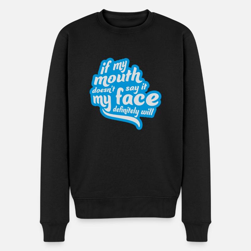 my face definitely will - Männer Premium Bio Pullover - Schwarz