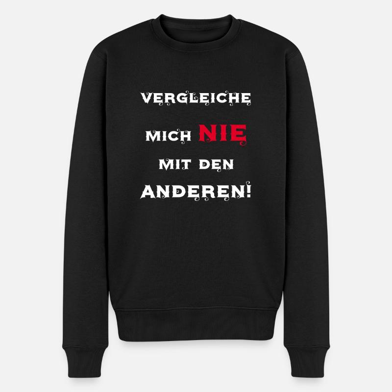 Vergleiche mich nie mit den anderen - Männer Premium Bio Pullover - Schwarz