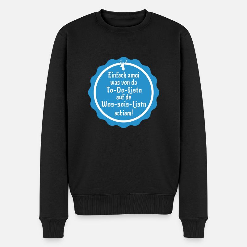 to do liste Humor Lustige Sprüche bayrisch - Männer Premium Bio Pullover - Schwarz