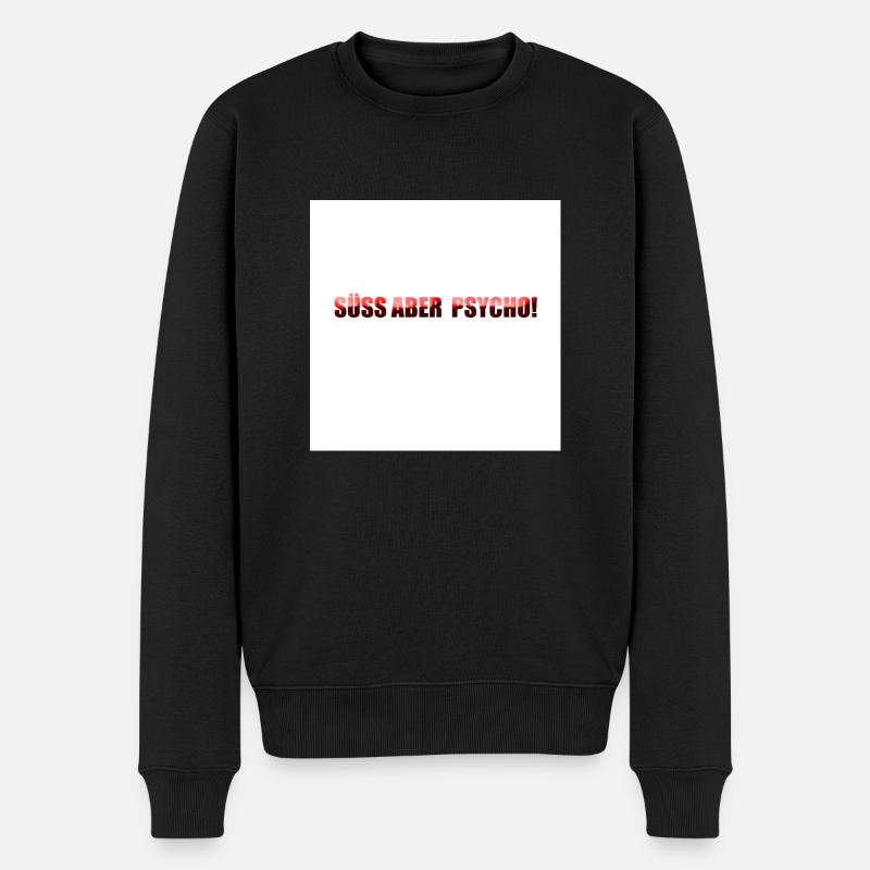Süß aber Psycho - Männer Premium Bio Pullover - Schwarz