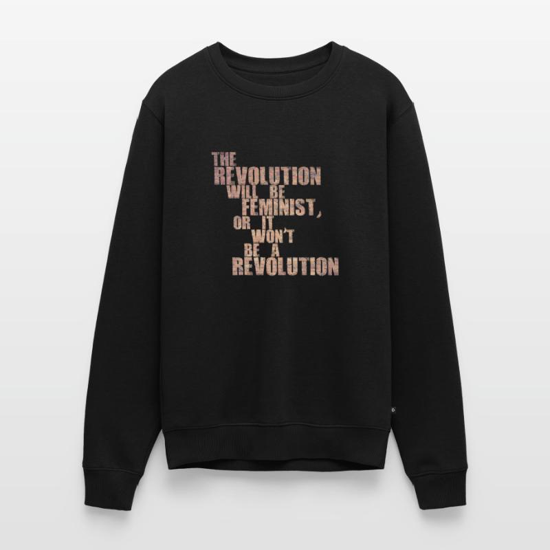 Die Revolution wird feministisch sein, oder wird sie es nicht sein Männer Premium Bio Pullover