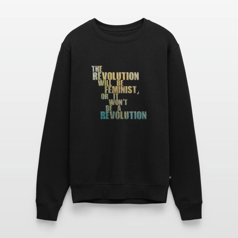 Die Revolution wird feministisch sein, oder wird sie es nicht sein Männer Premium Bio Pullover