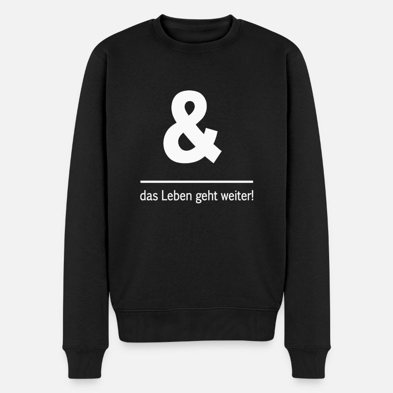 Und das Leben geht weiter! - Männer Premium Bio Pullover - Schwarz