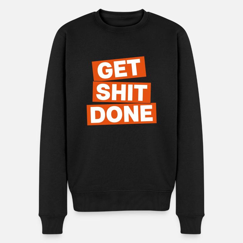GET SHIT DONE - Männer Premium Bio Pullover - Schwarz