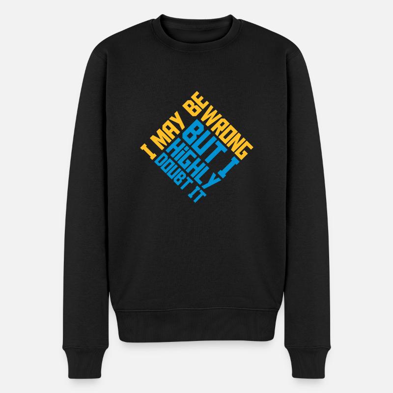 I may be wrong - Männer Premium Bio Pullover - Schwarz
