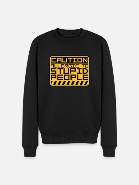 Caution Stupid People - Men's Premium Organic Jumper - black