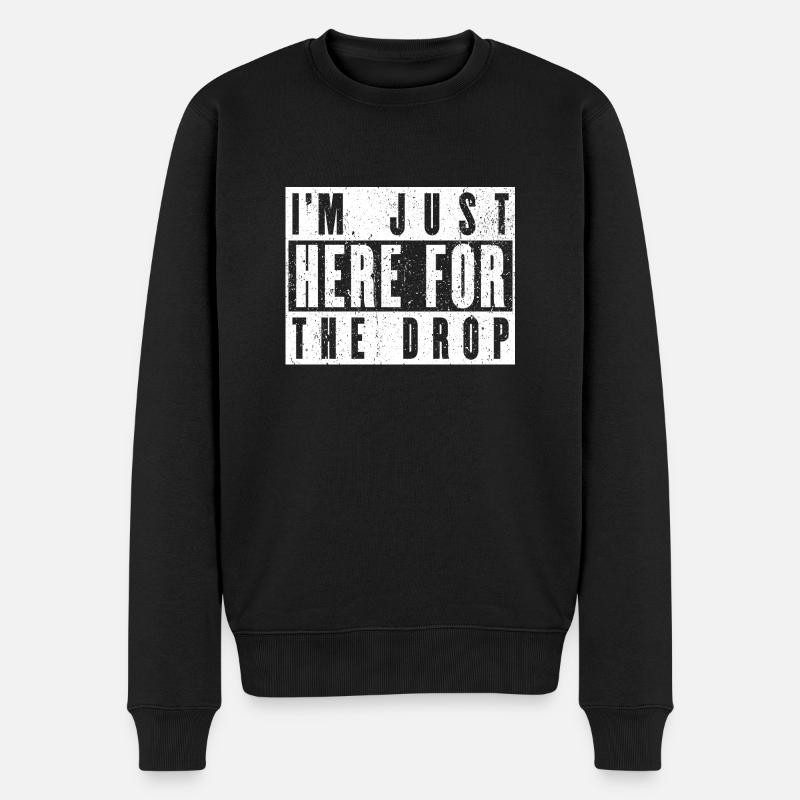 Ich bin nur für den Drop hier. Party-DJ - Männer Premium Bio Pullover - Schwarz