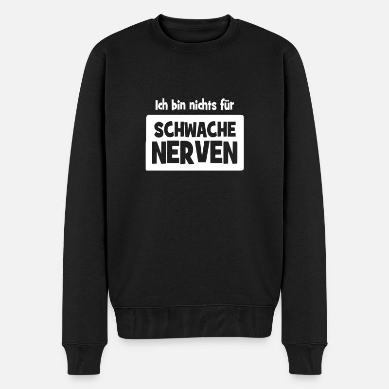 Ich bin nichts für schwache Nerven - Männer Premium Bio Pullover - Schwarz