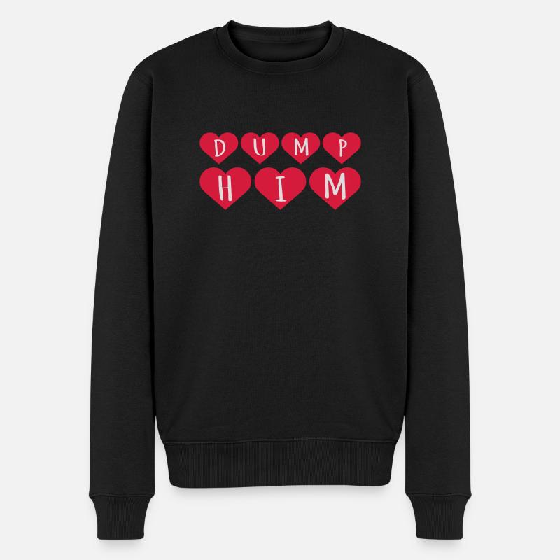 dump him Zitat Logo - Männer Premium Bio Pullover - Schwarz