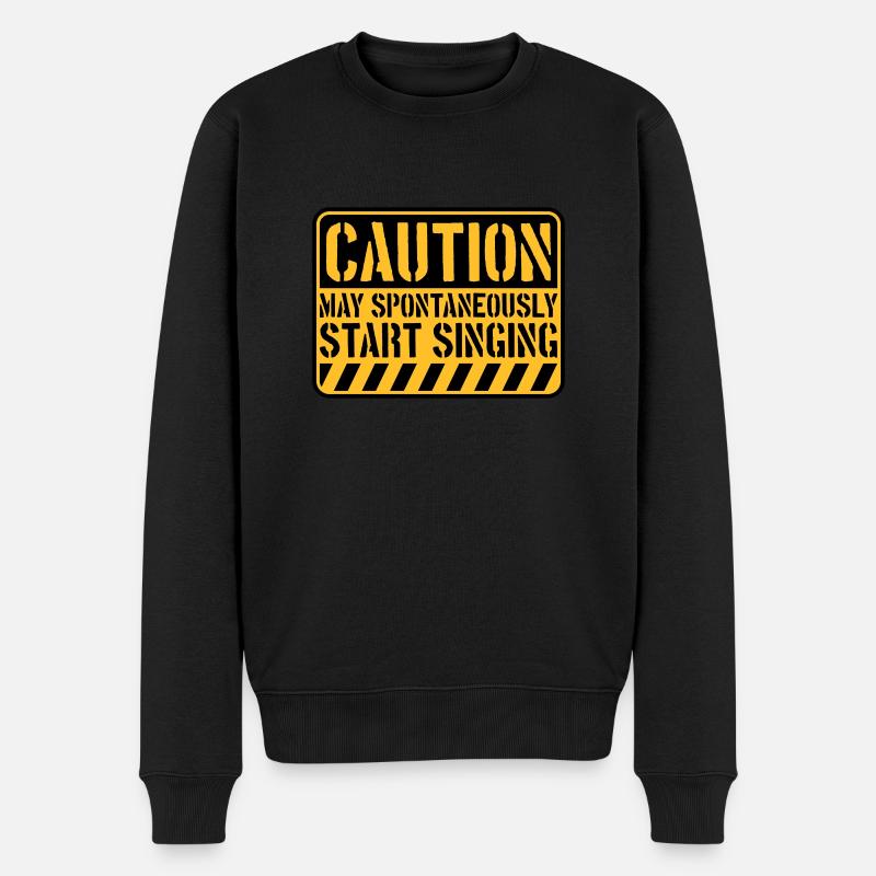 may spontaneously start singing - Männer Premium Bio Pullover - Schwarz