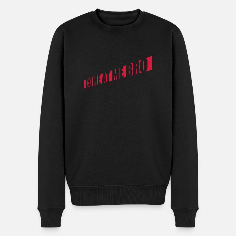 come at me bro - Männer Premium Bio Pullover - Schwarz