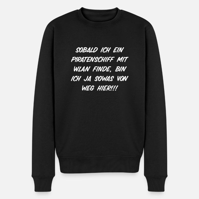 Sobald ich ein piratenschiff mit wlan finde - Männer Premium Bio Pullover - Schwarz