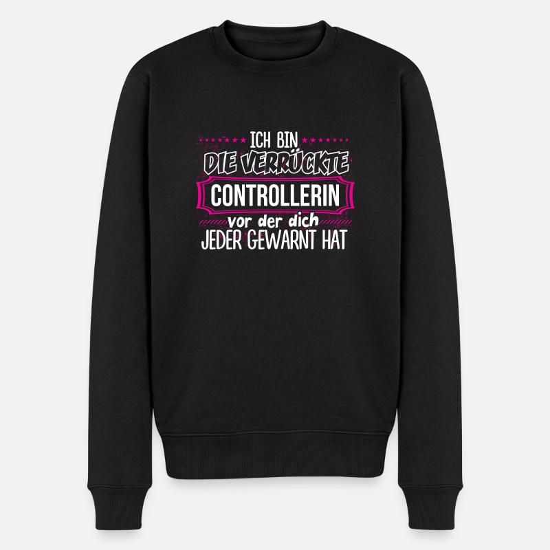 CONTROLLERIN - Verrückt - Männer Premium Bio Pullover - Schwarz