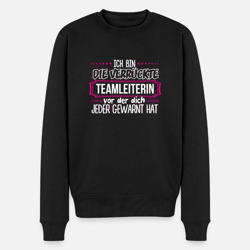 TEAMLEITERIN - Verrückt - Männer Premium Bio Pullover - Schwarz