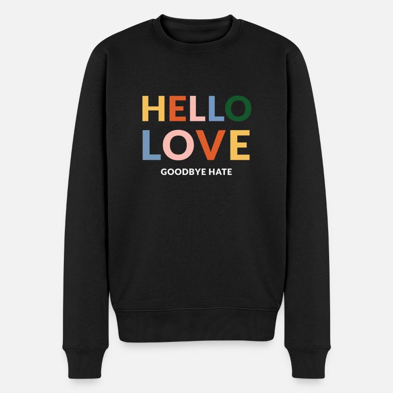hello love goodbye hate - Männer Premium Bio Pullover - Schwarz
