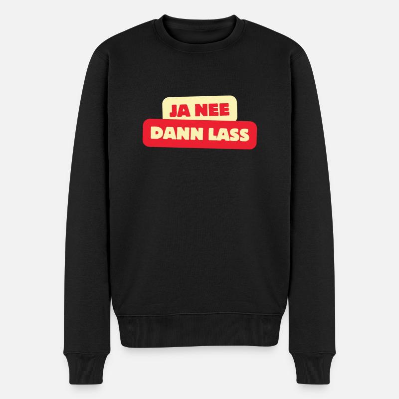 Ja nee dann lass - Männer Premium Bio Pullover - Schwarz