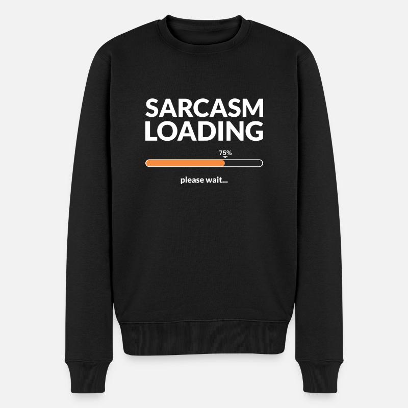 Sarcasm loading please wait - Men's Premium Organic Jumper - black