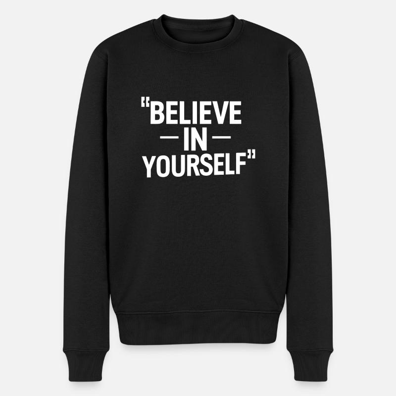 GLAUBE AN DICH SELBST - Männer Premium Bio Pullover - Schwarz