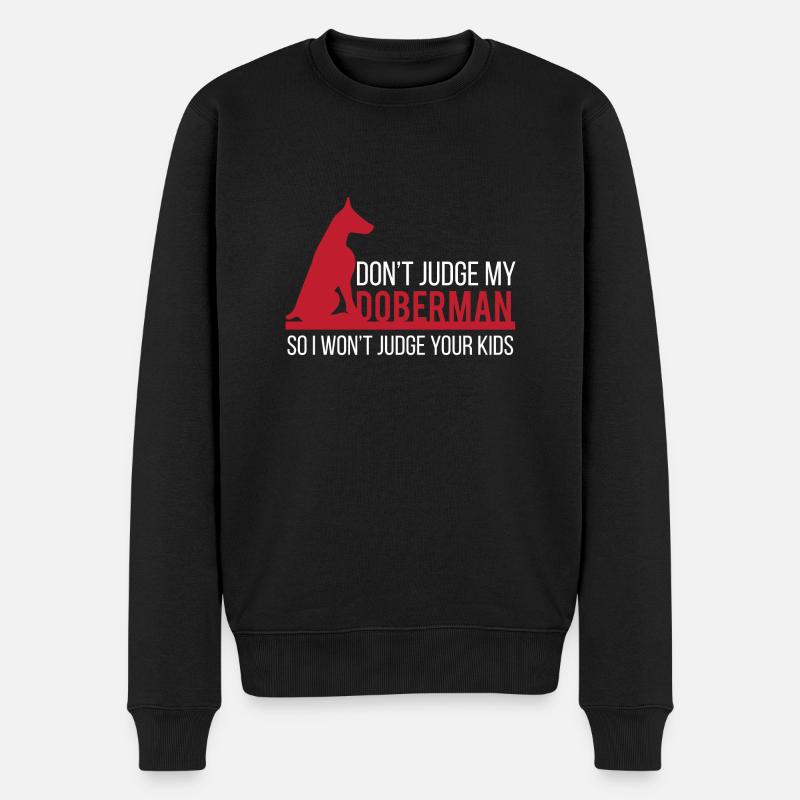 Hund / Dobermann: Don´t judge my Doberman - Männer Premium Bio Pullover - Schwarz