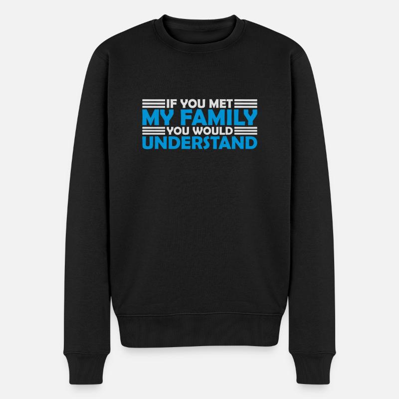 you would understand Zitat - Männer Premium Bio Pullover - Schwarz