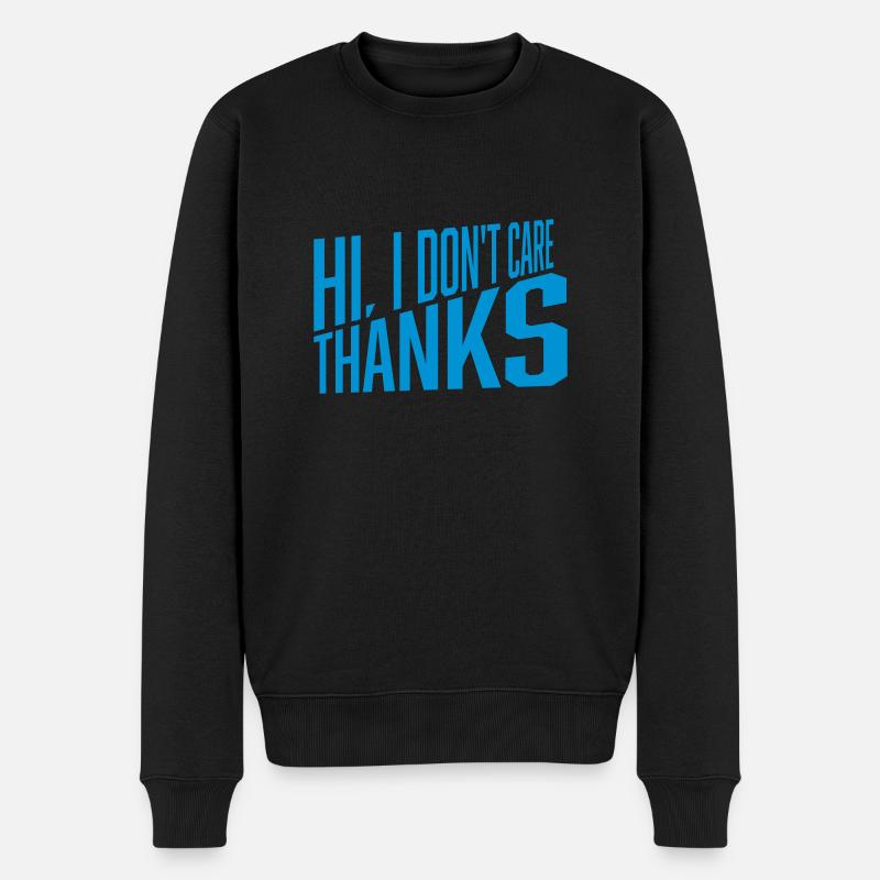 Hi I dont care - Männer Premium Bio Pullover - Schwarz