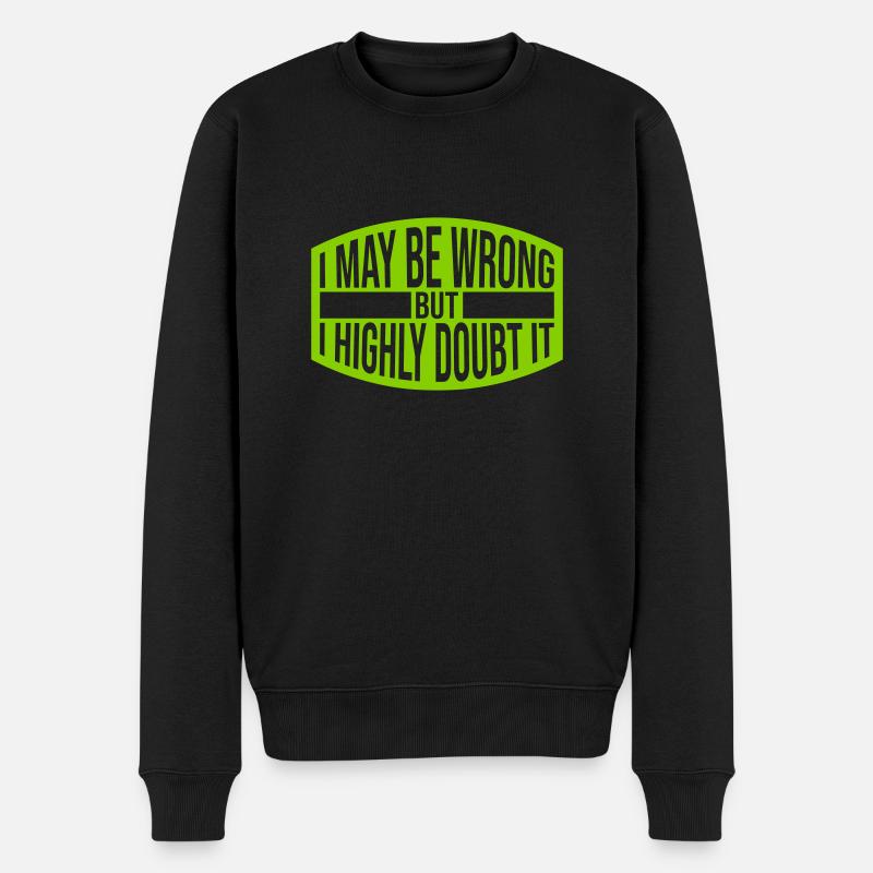 I may be wrong - Männer Premium Bio Pullover - Schwarz