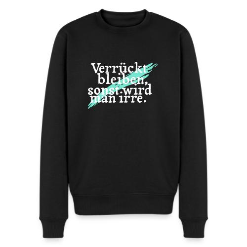 Verrückt bleiben in weiß - Männer Premium Bio Pullover