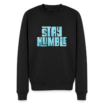 Bleib bescheiden - Männer Premium Bio Pullover - Schwarz - Vorne - Nico (187cm)