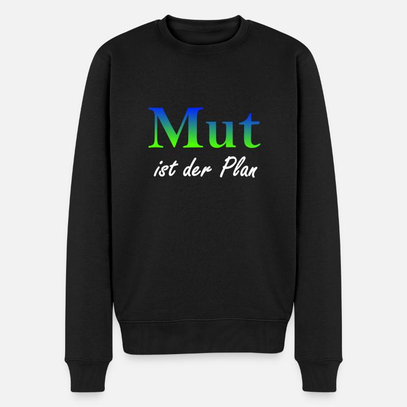 Mut ist der Plan - Männer Premium Bio Pullover - Schwarz